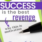 El éxito es la mejor venganza: por qué esto es una motivación para ti