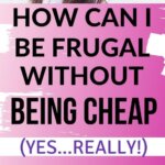Frugal versus barato: ¿Ser frugal significa ser barato?