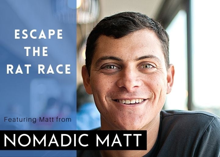 Estudio de caso de Escape the Rat Race – Matt Kepnes – Nomadic Matt