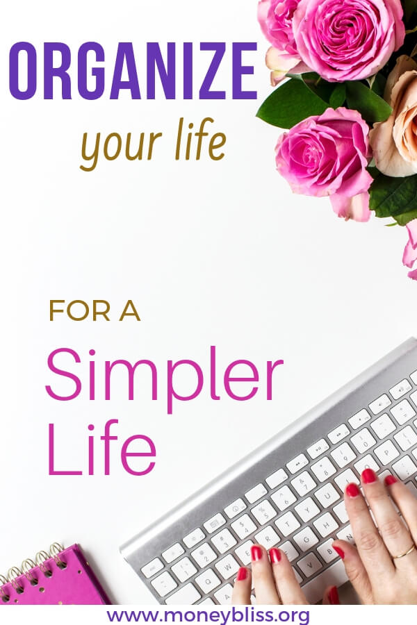Cómo organizar tu vida y crear una vida más sencilla