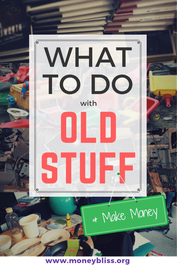 Qué hacer con cosas viejas (y ganar dinero)