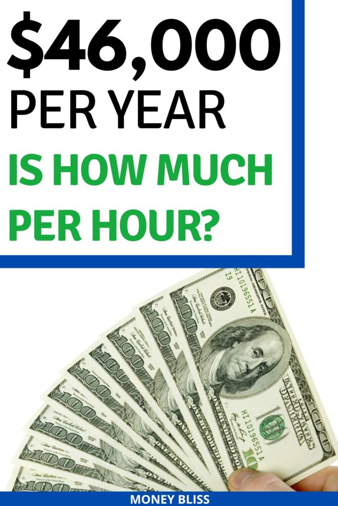 $46,000 al año ¿cuánto es una hora? ¿Buen salario para vivir?