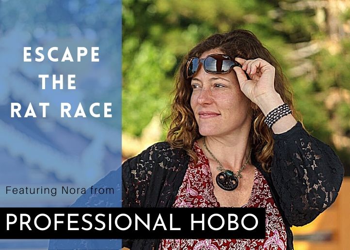Estudio de caso de Escape the Rat Race – Nora Dunn – The Professional Hobo