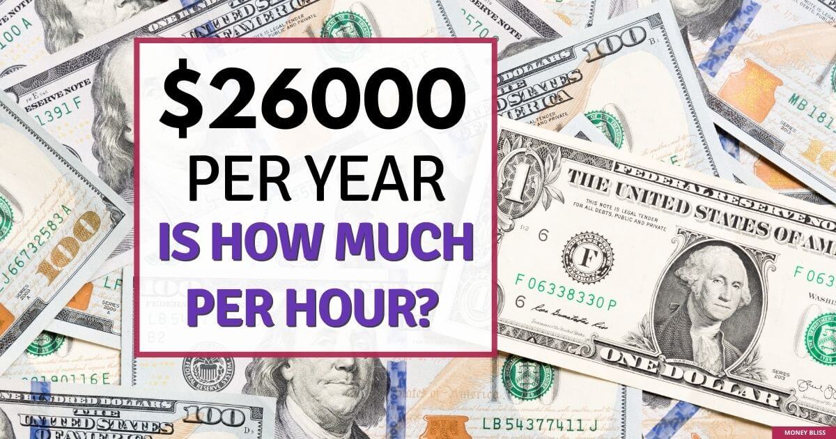$26,000 al año ¿cuánto es una hora? ¿Podré sobrevivir con esto?