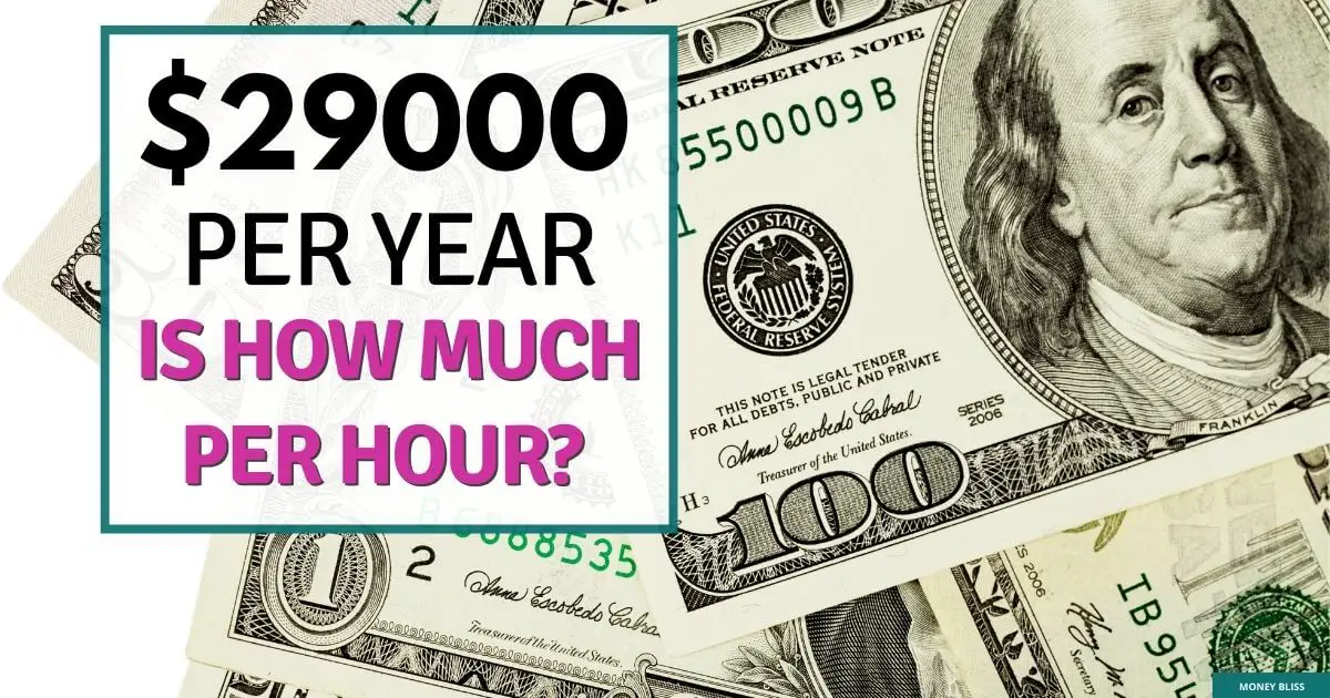 $29,000 al año ¿cuánto es una hora? ¿Podré sobrevivir con esto?