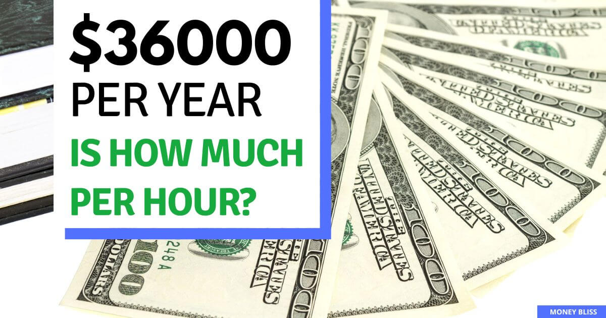$36,000 al año ¿cuánto es una hora? ¿Buen salario o no?