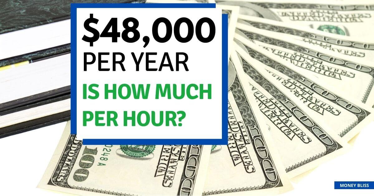 $48,000 al año ¿cuánto es una hora? ¿Buen salario para vivir?