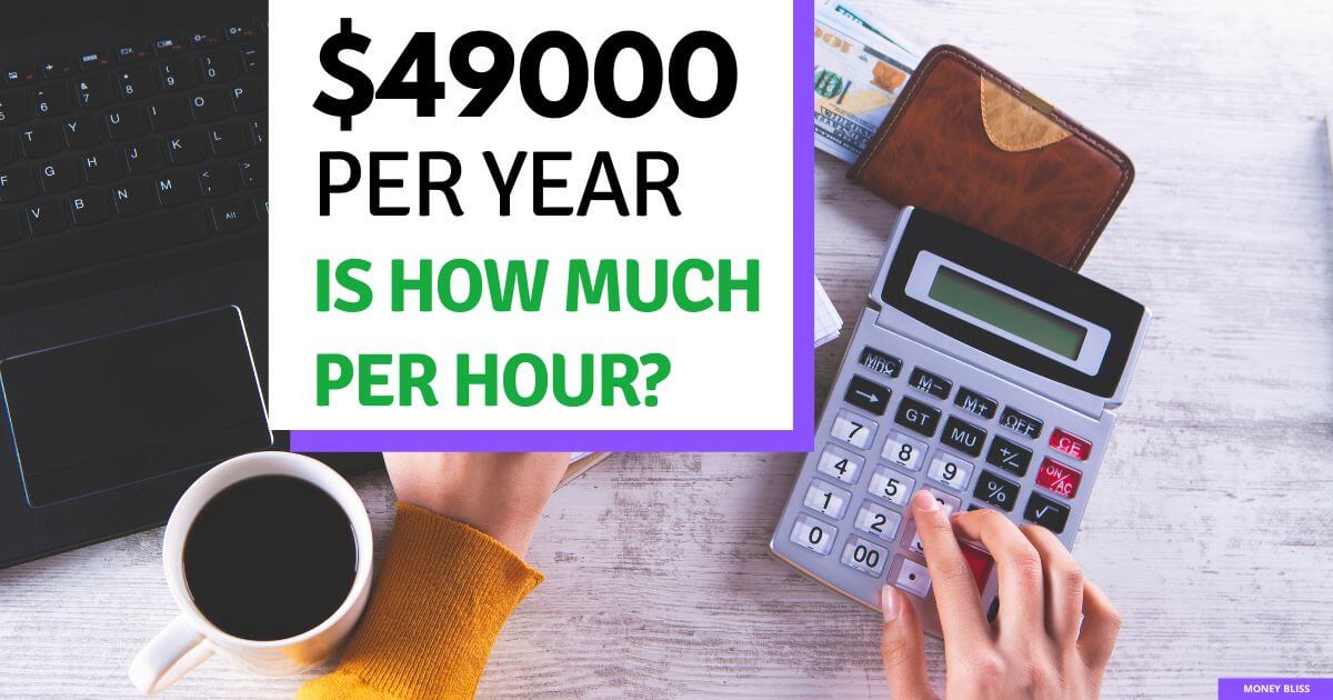 $49,000 al año ¿cuánto es una hora? ¿Buen salario para vivir?