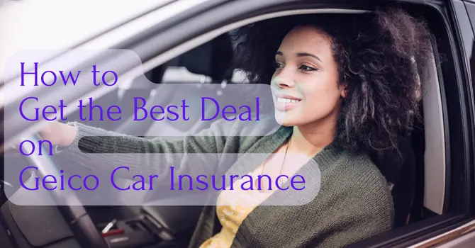 Cómo conseguir la mejor oferta en el seguro de automóvil de Geico Cómo conseguir la mejor oferta en el seguro de automóvil de Geico