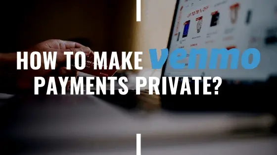 Cómo hacer que los pagos de Venmo sean privados Cómo hacer que los pagos de Venmo sean privados