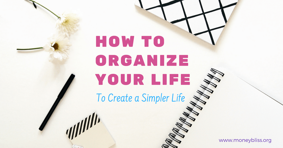 Cómo organizar tu vida y crear una vida más sencilla Cómo organizar tu vida y crear una vida más sencilla