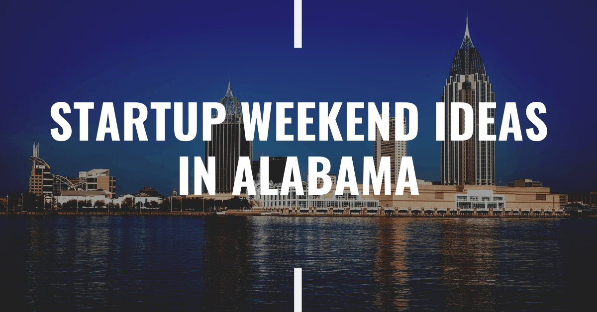 Ideas para un fin de semana de startups en Alabama