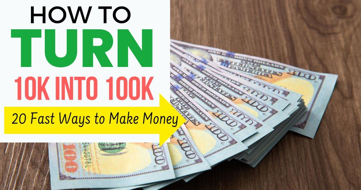 Cómo convertir 10.000 en 100.000 este año: 20 formas rápidas de multiplicar por diez su dinero