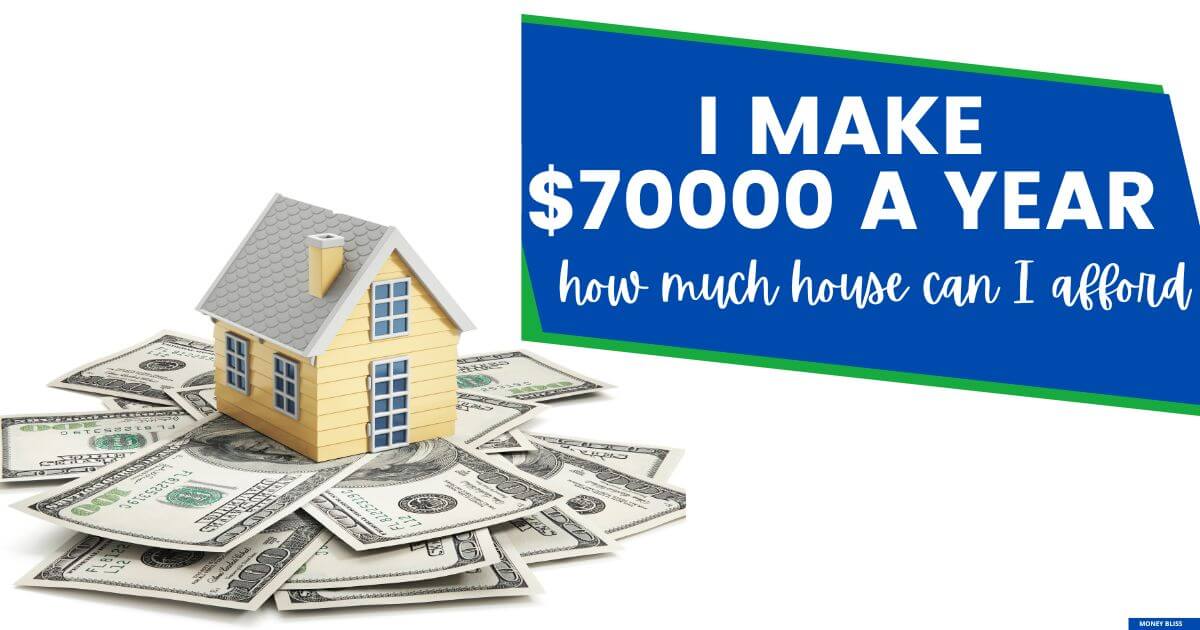 Gano 70.000 al año: ¿cuánta casa puedo permitirme? [The Ultimate Guide]