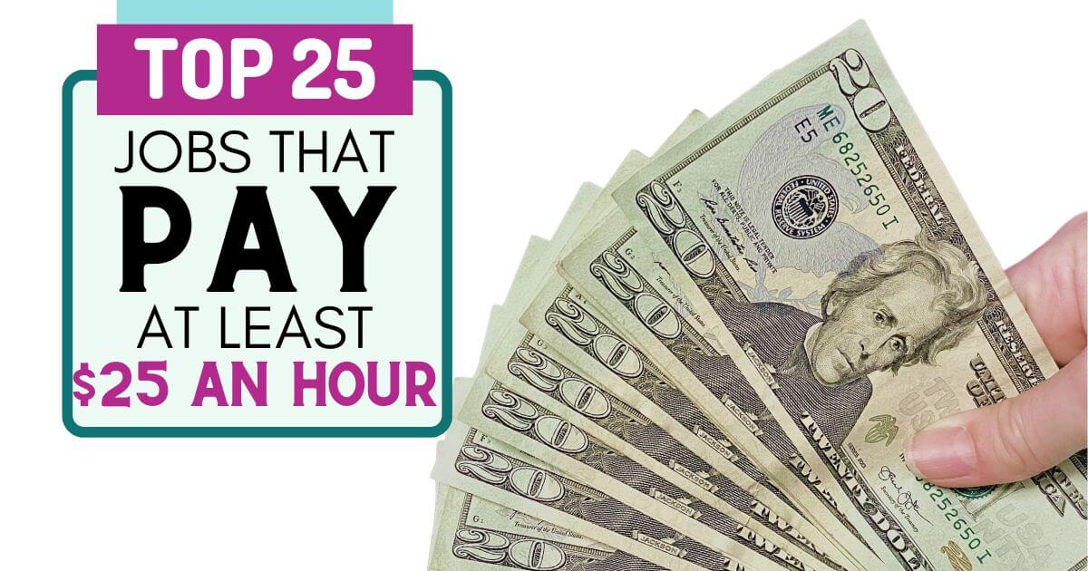 Los 25 mejores trabajos que pagan al menos $25 por hora