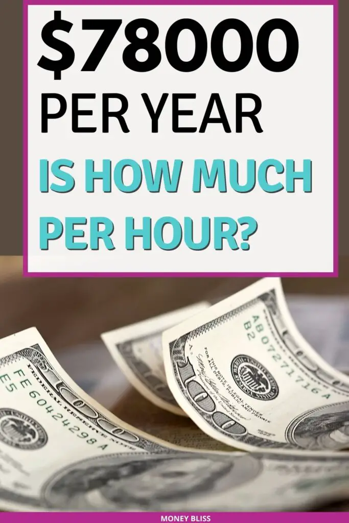 ¿Cuánto cuesta una hora a 78.000 dólares al año? ¿Buen salario o no? ¿Cuánto cuesta una hora a 78.000 dólares al año? ¿Buen salario o no?