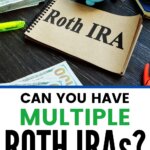 ¿Puede tener varias cuentas IRA Roth? 3 cosas que necesitas saber